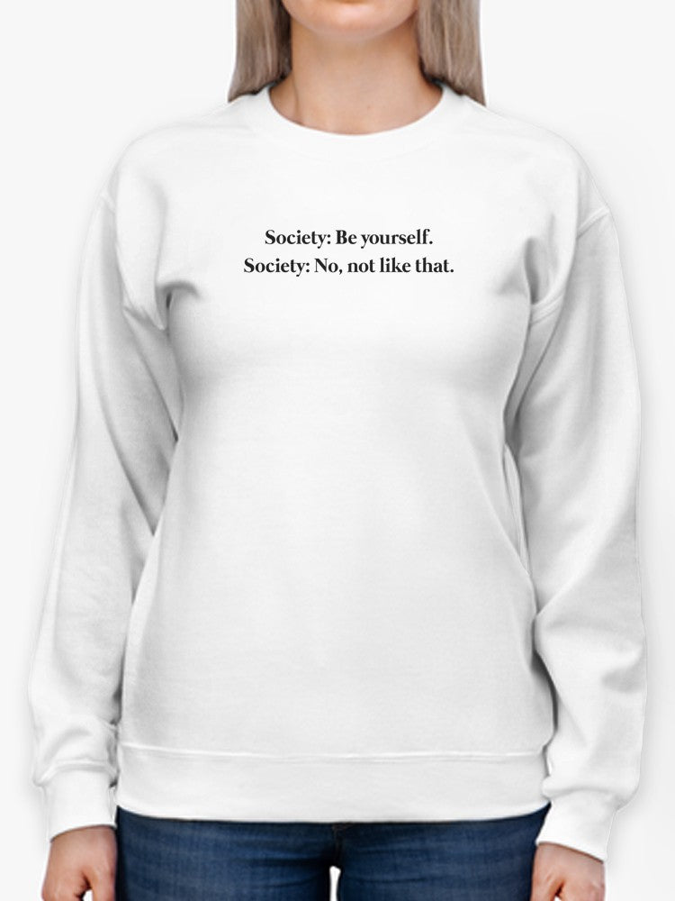 Society Quote Women's Sweatshirt