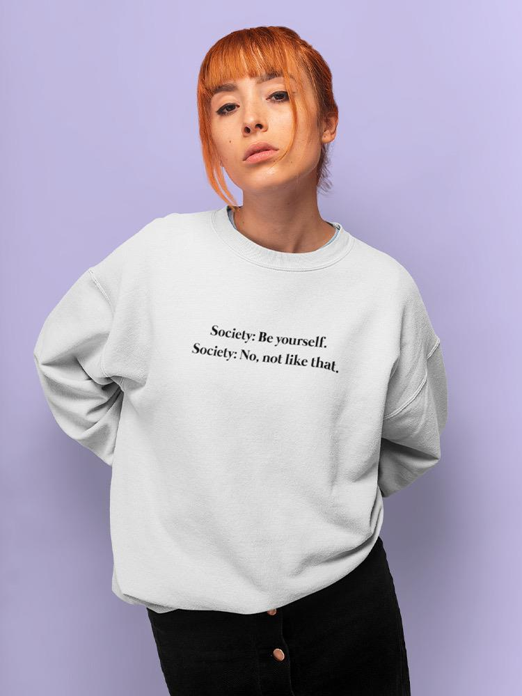 Society Quote Women's Sweatshirt