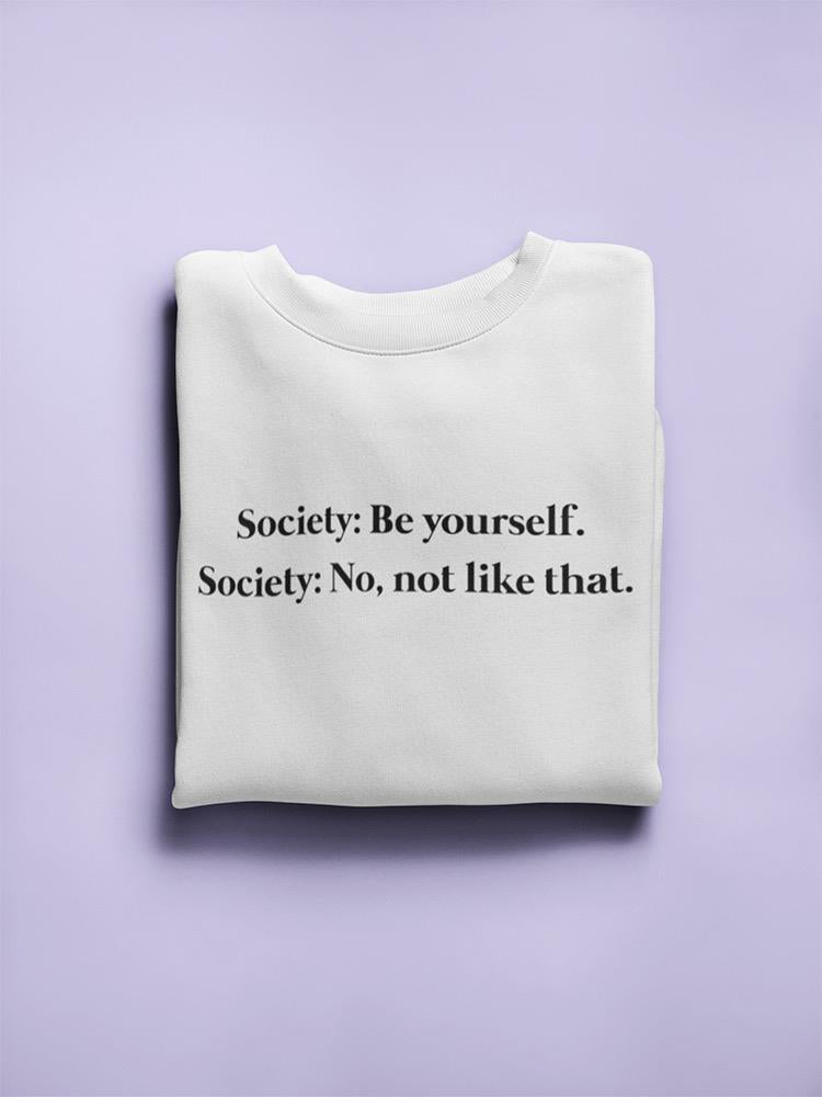 Society Quote Women's Sweatshirt